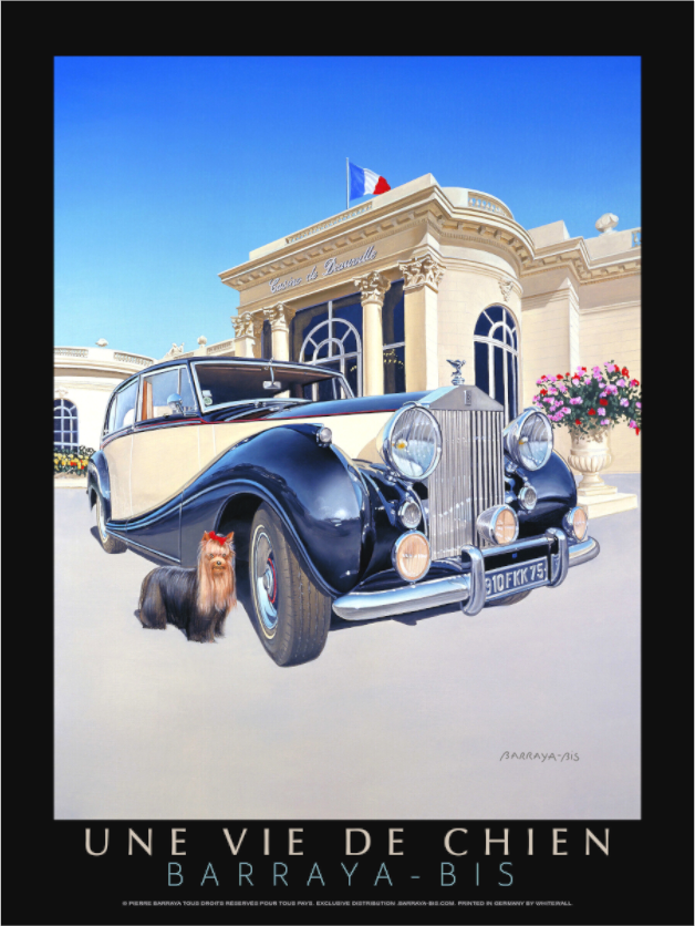 Affiche d e Pierre  Barraya Une vie de chien. yorshire avec noeud papillon rouge devant unr Rolls et le Casino de Deauville
